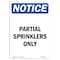 Signmission OSHA Notice, 5" Height, Partial Sprinklers Only Sign, 5" X 3.5", Portrait OS-NS-D-35-V-17134 - alternate 1